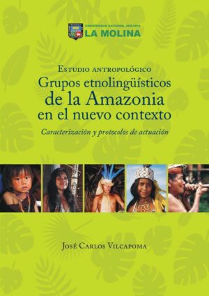 Estudio antropológico. Grupos etnolingüísticos de la Amazonia en el nuevo contexto.